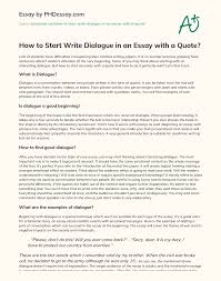 <p>is it okay to use dialogue in college essays when talking about a specific conversation or experience you had? How To Start Write Dialogue In An Essay With A Quote Phdessay Com