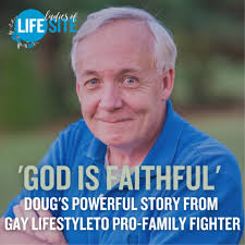 God is faithful': Doug's powerful story from gay lifestyle to pro-family  fighter