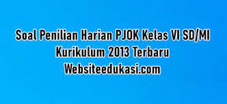 Gunakan pensil 2b seperti yang diperintahkan dalam lembar jawaban komputer (ljk). Soal Ph Pjok Kelas 6 Kurikulum 2013 Tahun 2021 2022