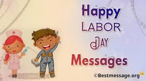 Send this funny ecard to pull a prank on your dear ones on. Awesome Happy Labor Day Messages Short Labor Day Quotes And Wishes