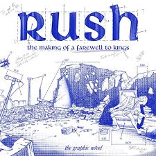 Rush: The Making of A Farewell to Kings: The Graphic Novel [Book]