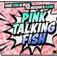 Pink Talking Fish