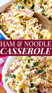 Ham And Noodle Casserole With Leftover Ham Casserole Crissy Recipe Leftover Ham Recipes Ham Dinner Recipes Ham Casserole Recipes