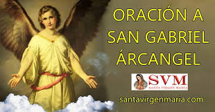 Se con dios mi mensajero, arcángel san gabriel: Oracion Al Arcangel Gabriel Pidiendo Por Buenas Noticias De Dios