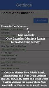 Download the latest version (3.56.0) of the apk here, in apksmods released . Download Secret App Launcher Duo Security Free For Android Secret App Launcher Duo Security Apk Download Steprimo Com