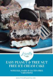 Love means never having to say, sorry, there's wheat flour in that. 1. Easy Peanut Tree Nut Free Ice Cream Cake With Dairy Free Gluten Free Egg Free Modifications Friendly Pantry Food Allergy Consulting Inc