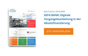 Die bank ist dem einlagensicherungsfonds des bundesverbandes deutscher banken e. Gefa Bank Digitale Vorgangsbearbeitung In Der Absatzfinanzierung Ser Group