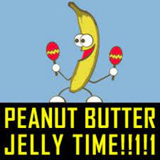 Image 67740 Peanut Butter Jelly Time Peanut Butter Jelly Time Peanut Butter Jelly Peanut Butter Jelly Song