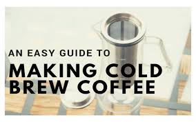 An Easy Guide To Making Cold Brew Coffee I Need Coffee