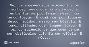 Ser Um Empreendedor E Executar Os Augusto Cury
