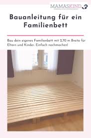 Die einen legen wert auf maximales. Bauanleitung Fur Ein Familienbett Schritt Fur Schritt
