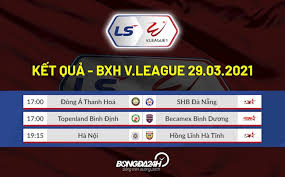 Giải bóng đá vô địch quốc gia 2021, là mùa giải thứ 65 của giải bóng đá vô địch quốc gia diễn ra và là lần thứ 21 bóng đá việt nam lên các giải chuyên nghiệp. Káº¿t Quáº£ Bong Ä'a Viá»‡t Nam Hom Nay 29 3 Báº£ng Xáº¿p Háº¡ng V League