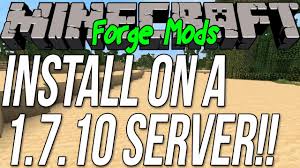 Unless you need this, prefer the links above. How To Install Mods On A Minecraft 1 7 10 Forge Server Youtube