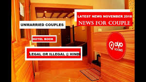 Latest News For Unmarried Couples In Oyo Rooms 2018 Latest News 2018 Unmarried Couples Couples Hotels Unmarried