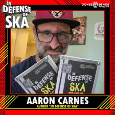 In Defense of Ska Ep 198: Aaron Carnes (Author of In Defense of Ska, Flat  Planet, Fashion Police)