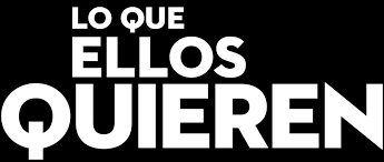 Lo Que Ellos Quieren Netflix
