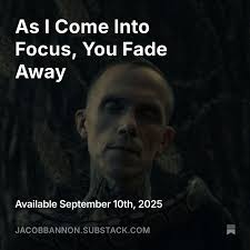 Jacob Bannon Substack launched Jacobbannon.substack.com I am documenting my  experiences as we create a new Converge album. The latest entry "As I Come  Into Focus, You Fade Away" is available now. If