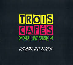 Перевод песни à nos souvenirs — рейтинг: Trois Cafes Gourmands Un Air De Rien 2018 Digipak Cd Discogs