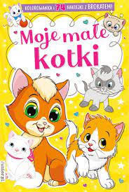 Maybe you would like to learn more about one of these? Moje Male Kotki Kolorowanka W Sklepie Taniaksiazka Pl