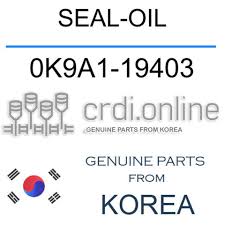 SEAL-OIL [ORIGINAL] 0K9A1-19403 0K9A119403 0K9A1 19403 – CRDI.online