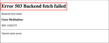 Error 503 backend fetch failed. Simple Guide To Fix Error 503 Backend Fetch Failed