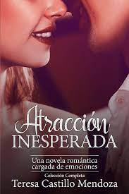 Orgullo y prejuicio de j. Amazon Com Atraccion Inesperada Una Novela Romantica Cargada De Emociones La Coleccion Completa De Libros De Novelas Romanticas En Espanol Libros 1 2 Spanish Edition 9798607525088 Castillo Mendoza Teresa Books