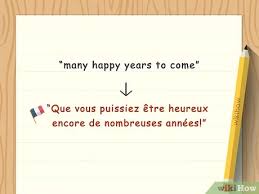 The first is more or less the standard in european french. 4 Ways To Say Happy Birthday In French Wikihow