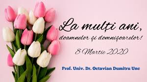 La multi ani, sanatate si zile fericite, domnule serban! Prof Univ Dr Octavian Dumitru Unc La Multi Ani 8 Martie 2020 Facebook