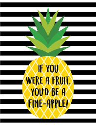 If You Were A Fruit You D Be A Fine Apple These Cute Pineapple Printables Will Make A Fantastic And Stylish Addition Pineapple Fineapple Rustic Wood Signs