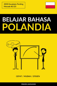 Bahasa ini merupakan bahasa slavik barat dan masih berkerabat dekat dengan bahasa ceko. Belajar Bahasa Polandia Cepat Mudah Efisien Ebook By Pinhok Languages 6610000203208 Rakuten Kobo United States