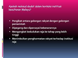 Kedudukan konstitusi dalam berbangsa dan bernegara sangat penting karena menjadi suatu ukuran untuk mengetahui aturan pokok yang berlaku bagi penyelenggara negara ataupun masyarakat dalam suatu sistem ketatanegaraaan. Apakah Maksud Daulat Dalam Konteks Institusi Kesultanan Melayu Ppt Download