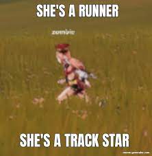 She S A Runner She S A Track Star Meme Generator