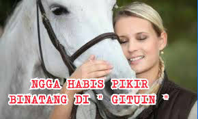 Jaman Edan, Manusia Kok Tega  Kawinin  Kuda, Anjing Dan Kambing