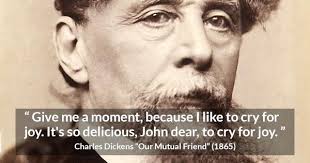 Charles Dickens: “Give me a moment, because I like to cry for...”