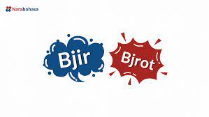 Bjir dan Bjrot | Narabahasa