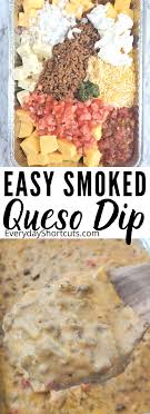 Easy Smoked Queso Dip Everyday Shortcuts Recipe Smoked Food Recipes Queso Dip Recipes Queso Dip