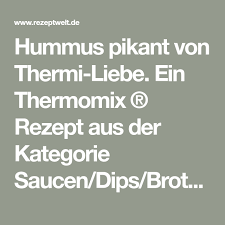 Hummus Pikant Rezept Pikant Hummus Thermomix Rezepte