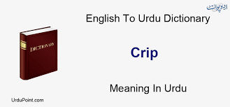 Can anyone tell me what crip means please. Crip Meaning In Urdu Crapaik Mazoor Shakhslos Angeles Juraim Pesha Afraad Ka Aik Fard Ú©Ø±ÛŒÙ¾Ø§ÛŒÚ© Ù…Ø¹Ø°ÙˆØ± Ø´Ø®ØµÙ„Ø§Ø³ Ø§ÛŒÙ†Ø¬Ù„Ø³ Ø¬Ø±Ø§Ø¦Ù… Ù¾ÛŒØ´Û Ø§ÙØ±Ø§Ø¯ Ú©Ø§ Ø§ÛŒÚ© ÙØ±Ø¯ English To Urdu Dictionary