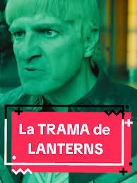 La TRAMA de Lanterns en el DCU