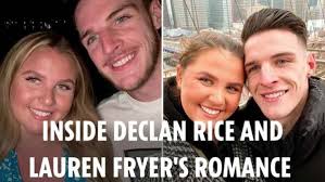 Who is Declan Rice's girlfriend Lauren Fryer and how many children do they  have?