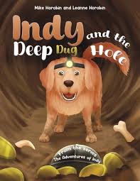 Indy and the Deep Dug Hole by Mike Horobin, Leanne Horobin
