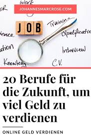 . ermöglichen, von zuhause aus zu arbeiten und . gleichzeitig seinen familiären verpflichtungen nachzukommen. Die 20 Besten Berufe Fur Die Zukunft Um Viel Geld Zu Verdienen Online Geld Verdienen Von Zuhause Geld Verdienen Berufe Mit Zukunft