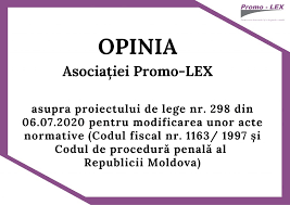 Codul penal si legea de punere in aplicare ed. Promo Lex Opinia AsociaÈiei Promo Lex Asupra Proiectului De Lege Nr 298 Din 06 07 2020 Pentru Modificarea Unor Acte Normative Codul Fiscal Nr 1163 1997 Èi Codul De ProcedurÄ PenalÄ Al Republicii Moldova