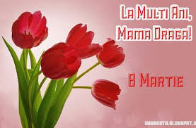 Mesaje De Sarbatori 8 Martie Ziua Femeii
