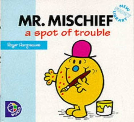 Mr. Mischief: A Spot of Trouble by Roger Hargreaves | Goodreads