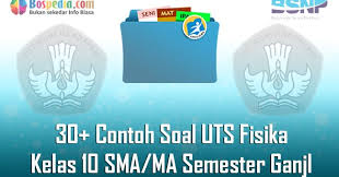Check spelling or type a new query. Lengkap 30 Contoh Soal Uts Fisika Kelas 10 Sma Ma Semester Ganjil Terbaru Bospedia