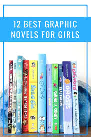 The 12 Best Graphic Novels For Girls And Boys Too Graphic Novel Books Novels
