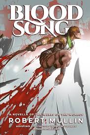 Blood Song: A Novella of The Wells of the Worlds: Mullin, Robert,  Havertape, Caleb, Lynch, Michael, Mowers, Dennis S.: 9781955251525:  Amazon.com: Books