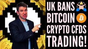 You then trade your cash for bitcoin. Bitcoin Banned U K Bans Bitcoin Crypto Cfd Trading Youtube