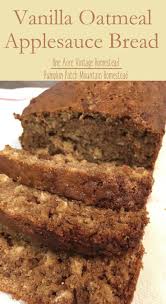 Vanilla Oatmeal Applesauce Bread Vintage Mountain Homestead Recipe Applesauce Bread Bread Recipes Sweet Dessert Bread